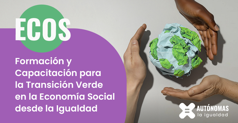 ECOS – Formación y Capacitación para la Transición Verde en la Economía Social desde la Igualdad